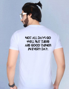 Not All Day Go Well half sleeve men round neck t-shirt