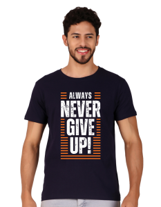never give up half sleeve men round neck t-shirt