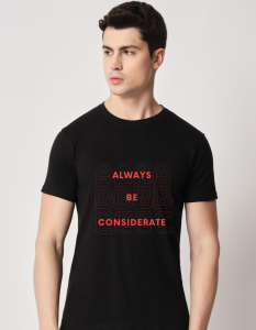 Always be considerate half sleeve men round neck t-shirt